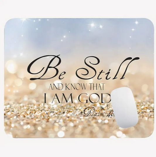Be Still and Know Mouse Pad
